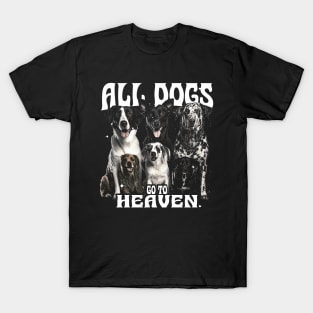 dog - all dogs go to heaven T-Shirt